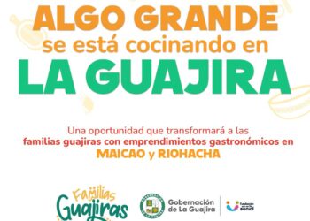 ‘Familias Guajiras’: un proyecto de la Gobernación de La Guajira para fortalecer los sueños de  emprendedoras gastronómicos de Riohacha y Maicao.