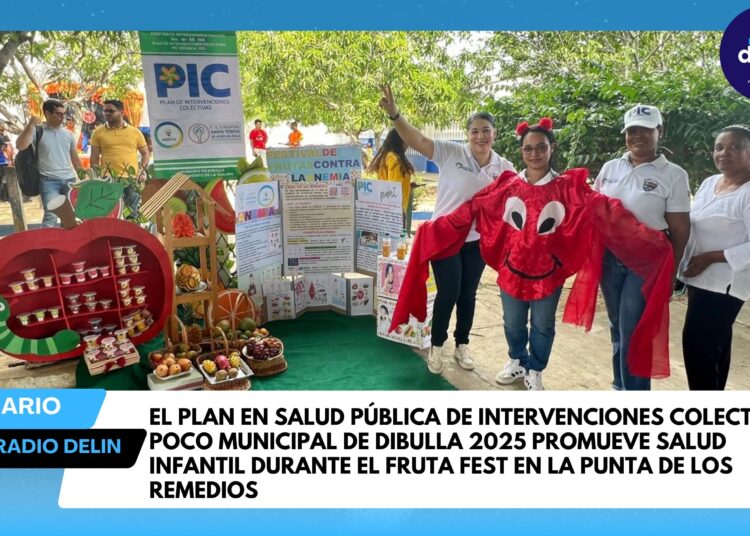 EL PLAN DE SALUD PUBLICA DE INTERVENCIONES COLECTIVAS PIC MUNICIPAL DIBULLA 2025 PROMUEVEN SALUD INFANTIL DURANTE EL FRUTA FEST EN LA PUNTA DE LOS REMEDIOS.