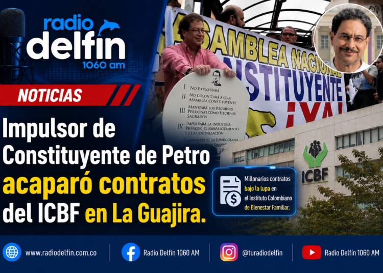 Impulsor de Constituyente de Petro acaparó contratos del ICBF en La Guajira.