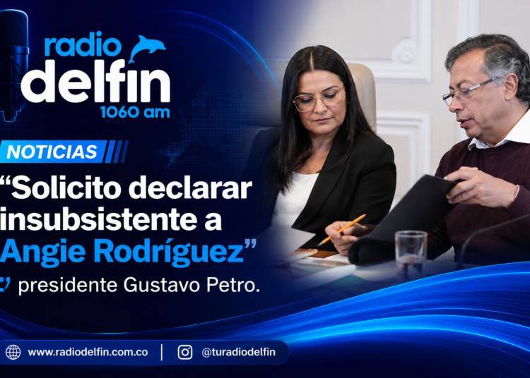 “Solicito declarar insubsistente a Angie Rodríguez”: presidente Gustavo Petro