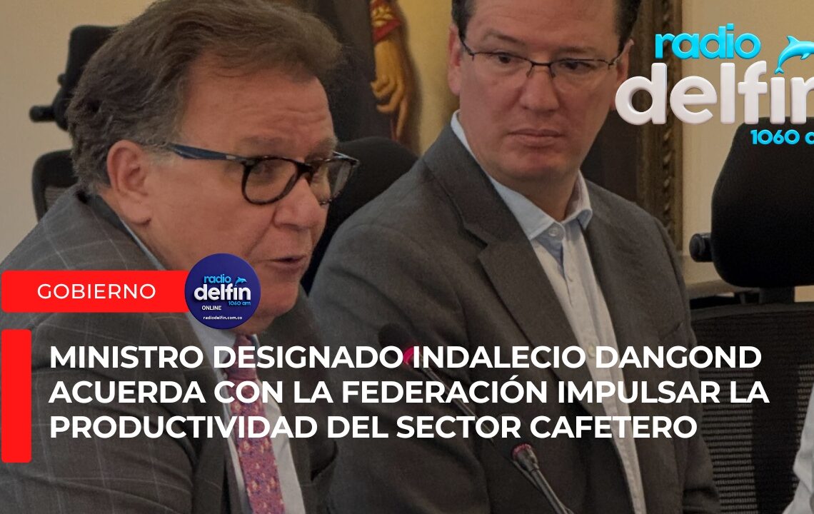 Ministro designado Indalecio Dangond acuerda con la Federación impulsar la productividad del sector cafetero.