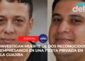 Investigan muerte de dos reconocidos empresarios en una fiesta privada en La Guajira.