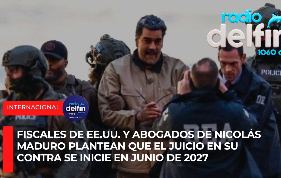 Fiscales de EE.UU. y abogados de Nicolás Maduro plantean que el juicio en su contra se inicie en junio de 2027.