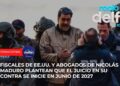 Fiscales de EE.UU. y abogados de Nicolás Maduro plantean que el juicio en su contra se inicie en junio de 2027.