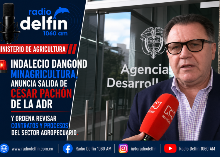 Indalecio Dangond anuncia salida de César Pachón de la ADR y ordena revisar contratos y procesos del sector agropecuario.