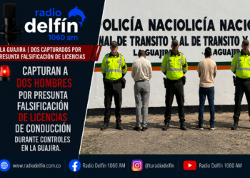 Capturan a dos hombres por presunta falsificación de licencias de conducción durante controles en La Guajira