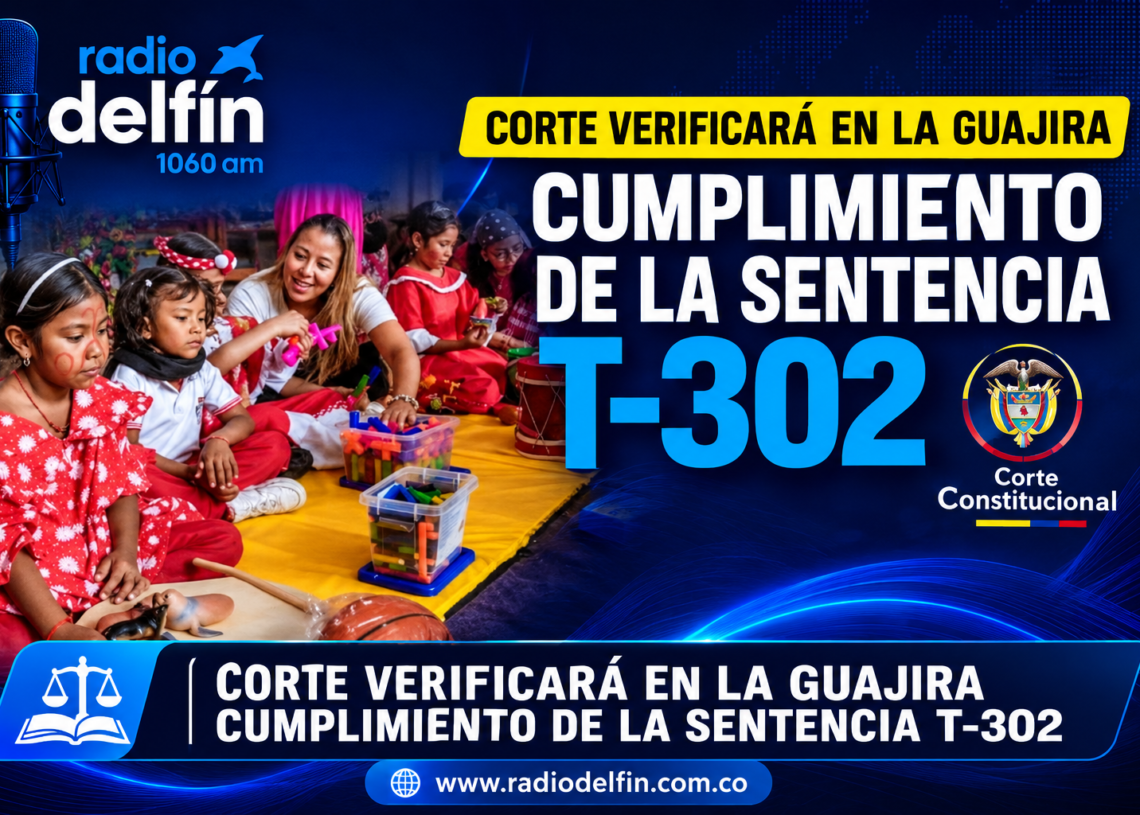 Corte Constitucional volverá a La Guajira para verificar en terreno derechos de la niñez Wayuu
