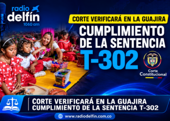 Corte Constitucional volverá a La Guajira para verificar en terreno derechos de la niñez Wayuu