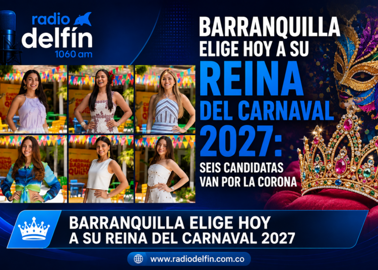 Barranquilla elige hoy a su Reina del Carnaval 2027: seis candidatas van por la corona.