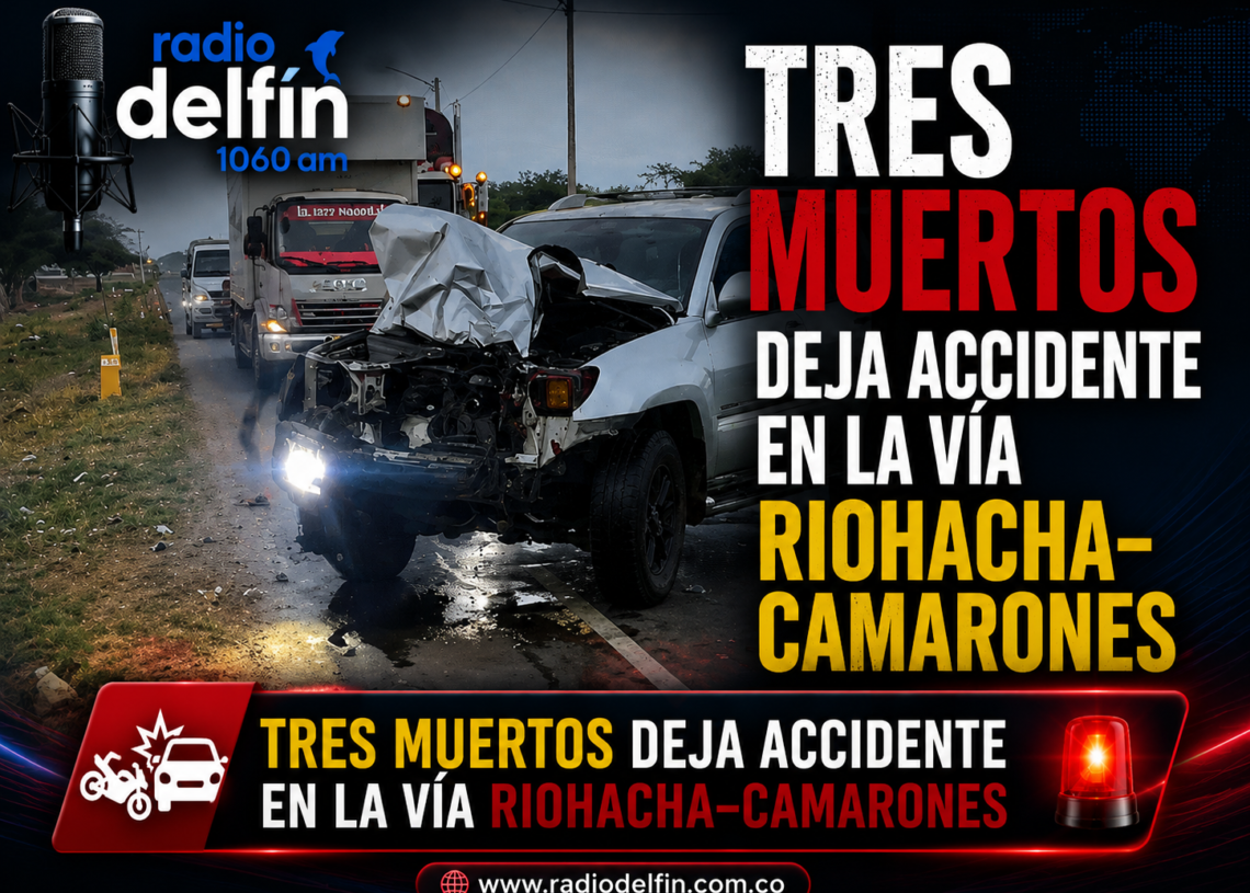 Tres personas mueren en fuerte accidente entre una camioneta y una motocicleta en Riohacha