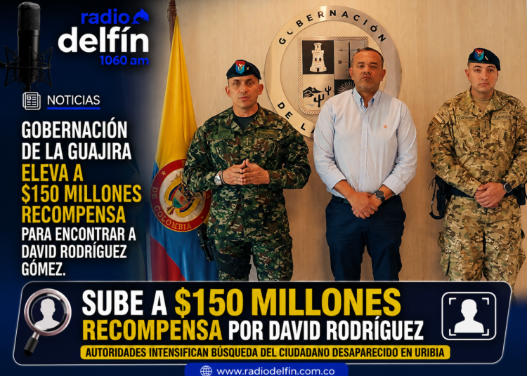 Gobernación de La Guajira eleva a $150 millones recompensa para encontrar a David Rodríguez Gómez.