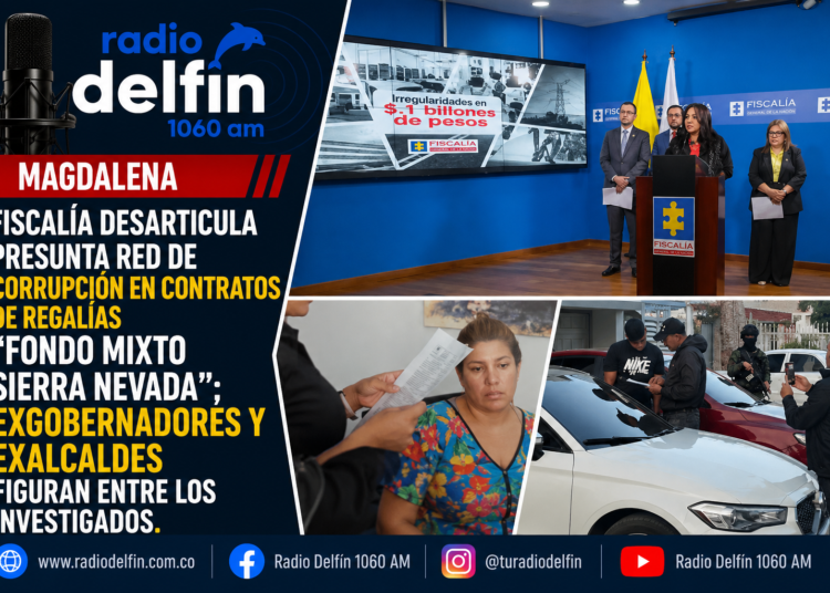 Fiscalía desarticula presunta red de corrupción en contratos de regalías «Fondo Mixto Sierra Nevada»; exgobernadores y exalcaldes figuran entre los investigados.