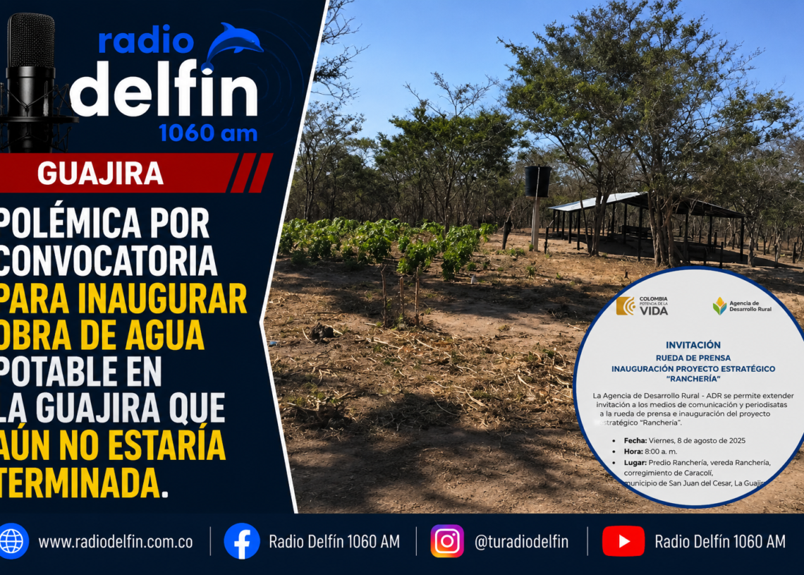 Polémica por convocatoria para inaugurar obra de agua potable en La Guajira que aún no estaría terminada.