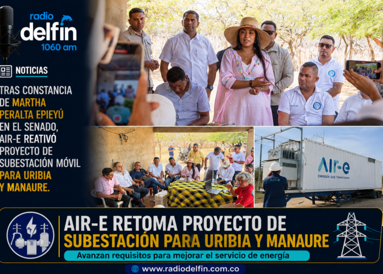 Tras constancia de Martha Peralta Epieyú en el Senado, Air-e reativó proyecto de subestación móvil para Uribia y Manaure
