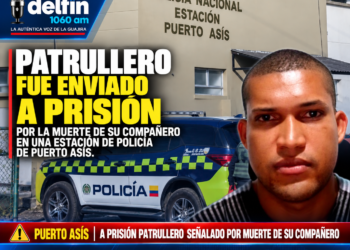 Patrullero fue enviado a prisión por la muerte de su compañero en una estación de Policía de Puerto Asís