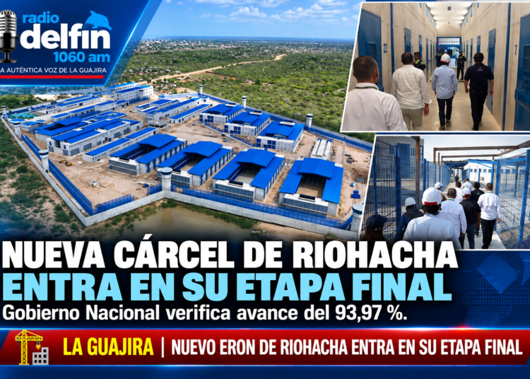 Nueva cárcel de Riohacha entra en su etapa final: Gobierno Nacional verifica avance del 93,97 %
