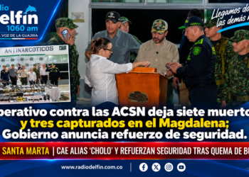 Operativo contra las ACSN deja siete muertos y tres capturados en el Magdalena; Gobierno anuncia refuerzo de seguridad