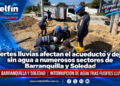 Fuertes lluvias afectan el acueducto y dejan sin agua a numerosos sectores de Barranquilla y Soledad