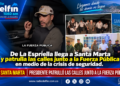 De La Espriella llega a Santa Marta y patrulla las calles junto a la Fuerza Pública en medio de la crisis de seguridad.