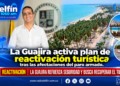 La Guajira activa plan de reactivación turística tras las afectaciones del paro armado.