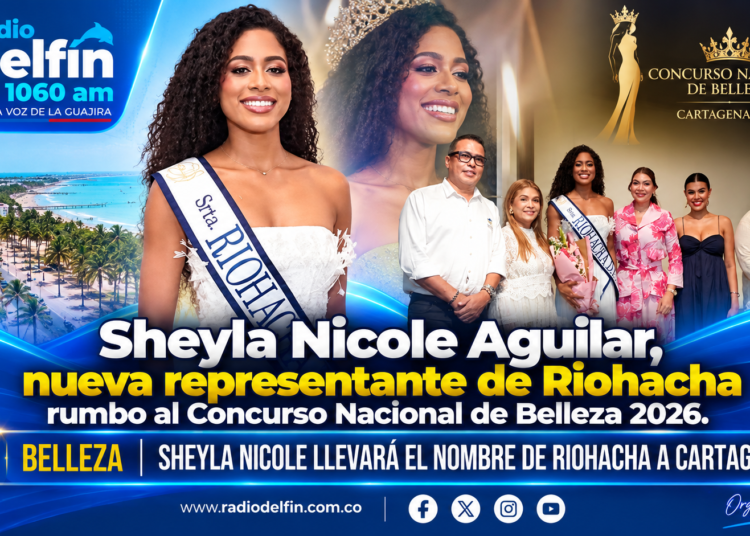 Sheyla Nicole Aguilar, nueva representante de Riohacha rumbo al Concurso Nacional de Belleza 2026