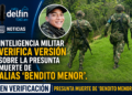 Inteligencia militar verifica versión sobre la presunta muerte de alias ‘Bendito Menor’.