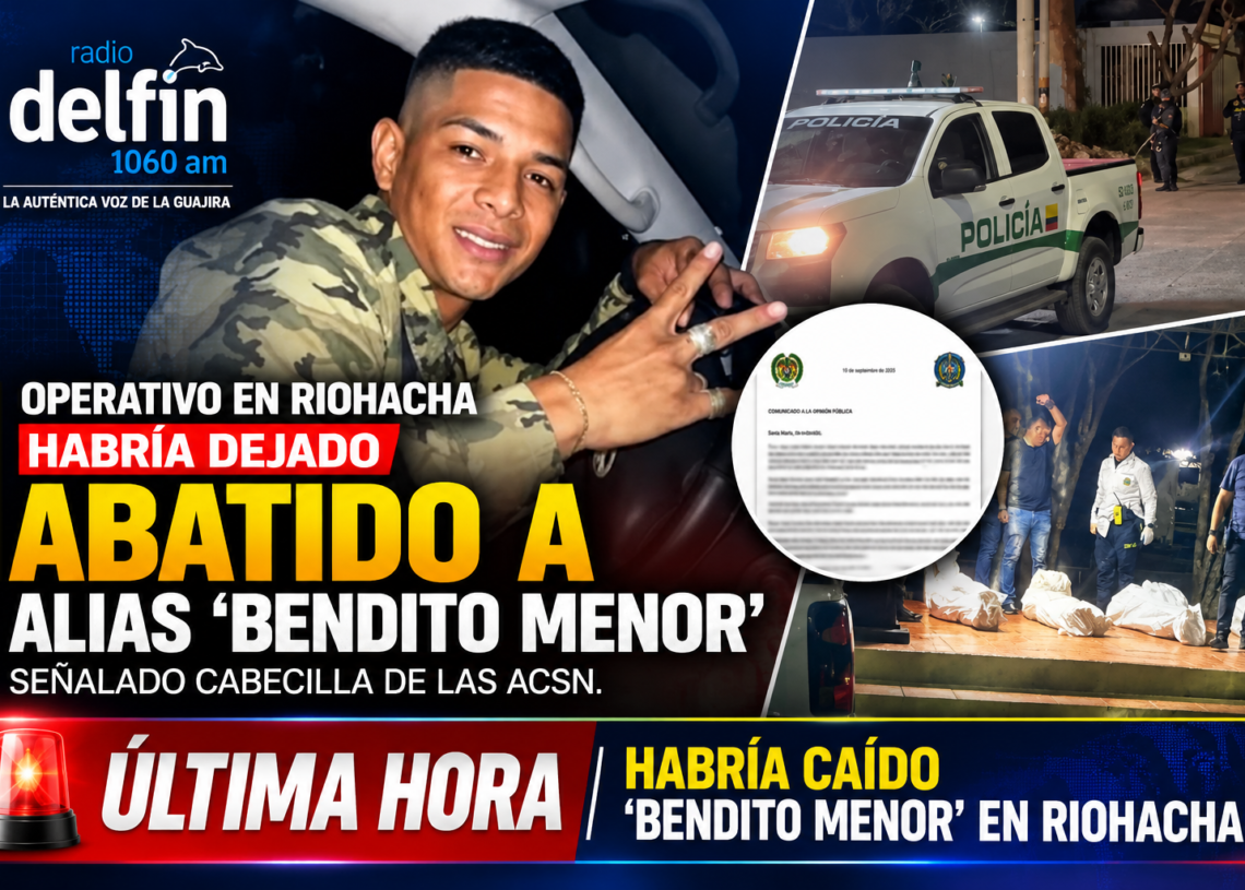 Operativo en Riohacha habría dejado abatido a alias ‘Bendito Menor’, señalado cabecilla de las ACSN