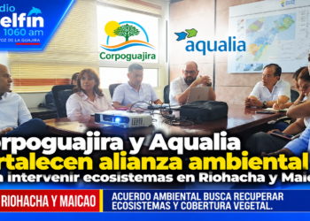 Corpoguajira y Aqualia fortalecen alianza ambiental para intervenir ecosistemas en Riohacha y Maicao.