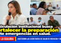 Articulación institucional busca fortalecer la preparación ante emergencias en salud.