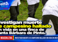 Investigan muerte de campesino hallado sin vida en una finca de Santa Bárbara de Pinto.