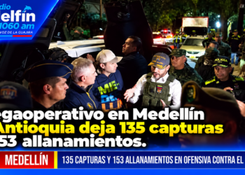Megaoperativo en Medellín y Antioquia deja 135 capturas y 153 allanamientos.