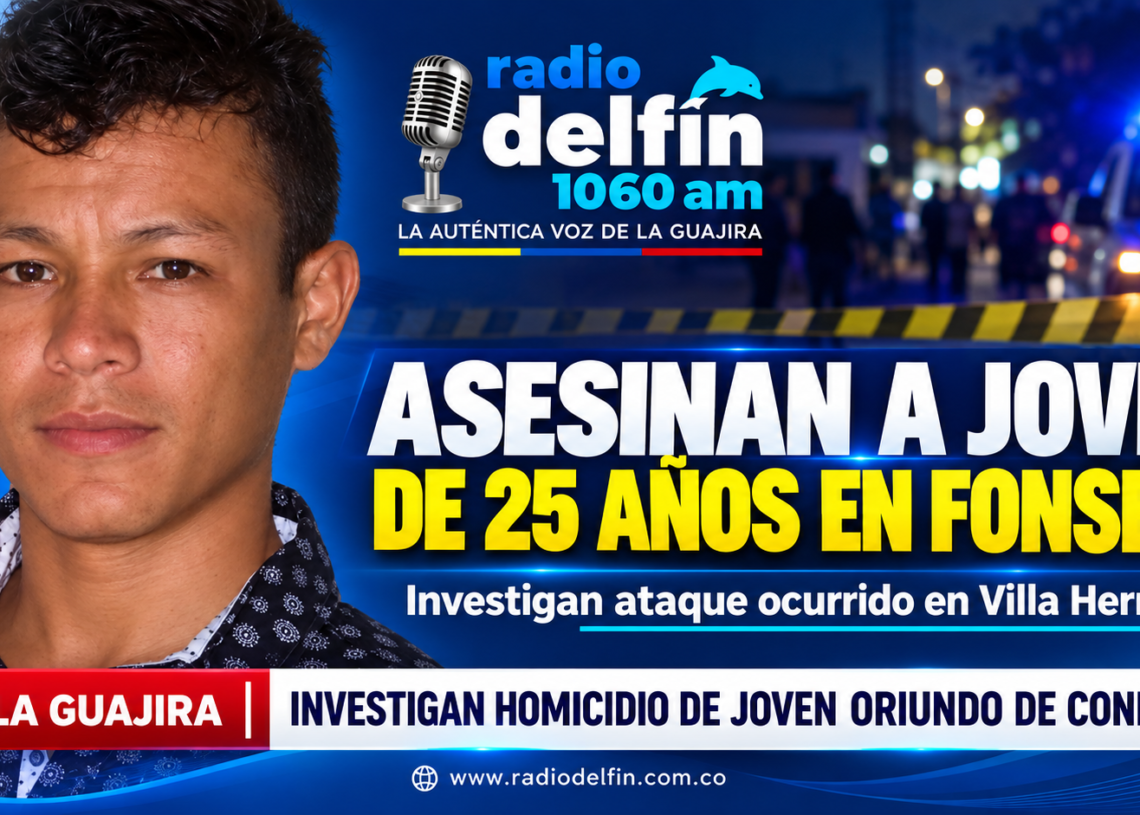Asesinan a joven de 25 años en Fonseca: investigan ataque ocurrido en Villa Hermosa.