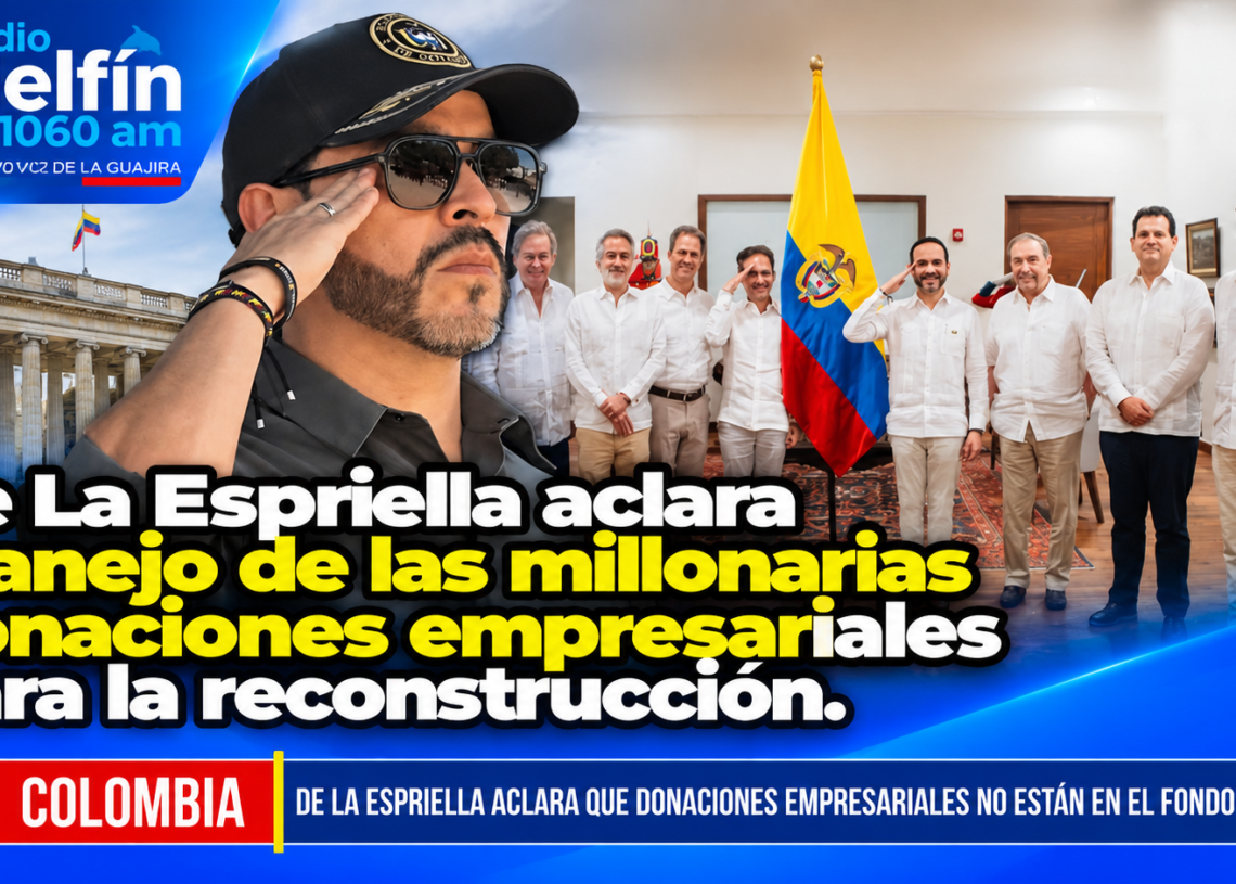 De La Espriella aclara manejo de las millonarias donaciones empresariales para la reconstrucción.
