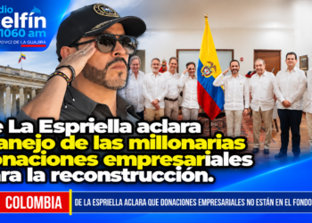 De La Espriella aclara manejo de las millonarias donaciones empresariales para la reconstrucción.