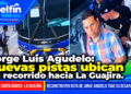 Jorge Luis Agudelo: nuevas pistas ubican su recorrido hacia La Guajira.