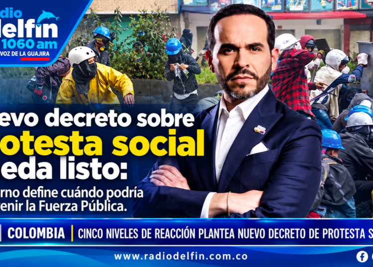 Nuevo decreto sobre protesta social queda listo: Gobierno define cuándo podría intervenir la Fuerza Pública.