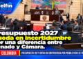 Presupuesto 2027 queda en incertidumbre por una diferencia entre Senado y Cámara.