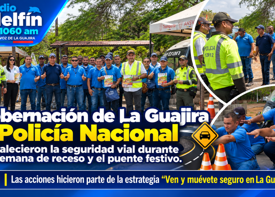Gobernación de La Guajira y Policía Nacional fortalecieron la seguridad vial durante la semana de receso y el puente festivo