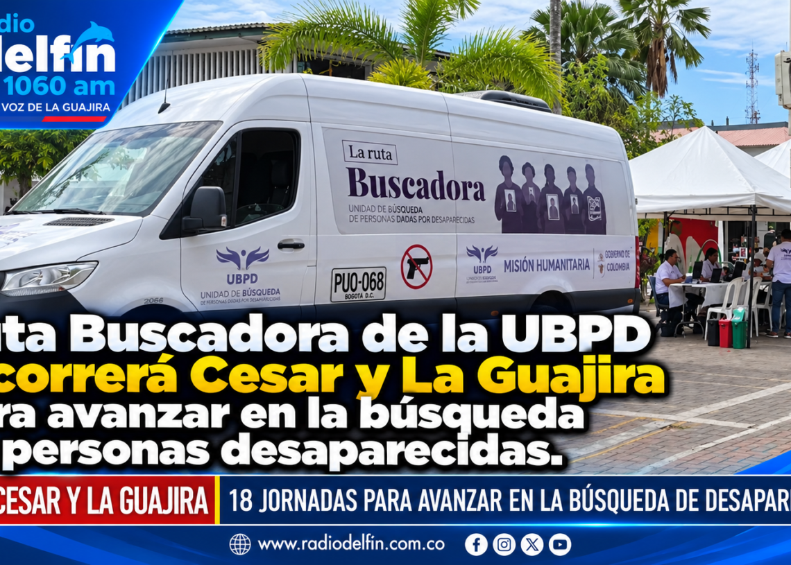 Ruta Buscadora de la UBPD recorrerá Cesar y La Guajira para avanzar en la búsqueda de personas desaparecidas.